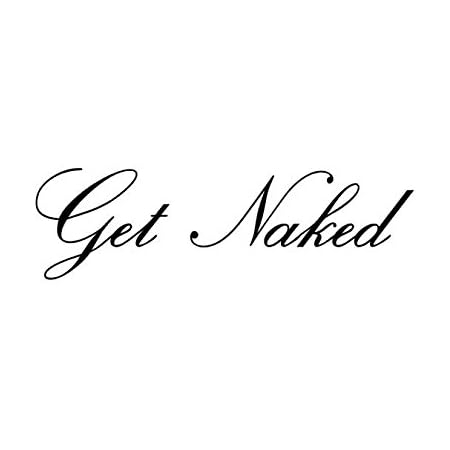 Amazon.com: Get Naked Decal Vinyl Wall Quote Saying Bathroom Shower