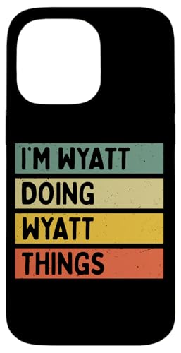 I'm Wyatt Doing Wyatt Things �ʔ������� �X�}�z�P�[�X iPhone 14 Pro Max �p