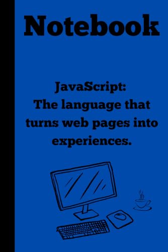 JavaScript: The language that turns web pages into experiences: Notebook for IT Experts| Gag gift for friends, Notebook| gift idea|IT Gifts| 120 lined pages| Gift for Coworkers, Friends