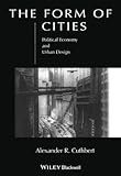 The Form of Cities: Political Economy and Urban Design