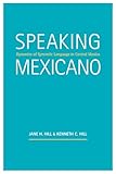 Speaking Mexicano: Dynamics of Syncretic Language in Central Mexico
