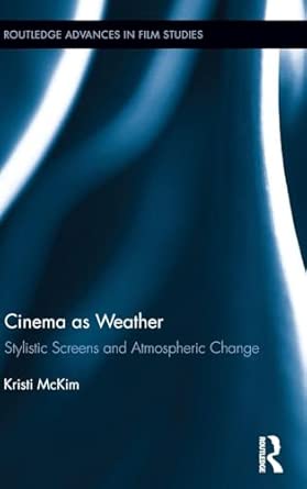 Cinema as Weather: Stylistic Screens and Atmospheric Change book cover