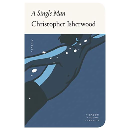 Picador Modern Classics: A Single Man: by Christopher Isherwood