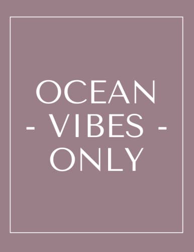 Ocean Vibes Only - Coffee Table Book for Beach House & Home Decor in Monochrome Pastel Colors: Awesome Display Decorative Element for Bookshelves in Office/Living Room/Bedroom (Ocean Minimalism)