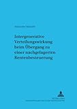 Intergenerative Verteilungswirkung beim Uebergang zu einer nachgelagerten Rentenbesteuerung (25) (Sozialkonomische Schriften)