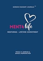MENT4Life: Mentoring - LIfetime Commitment 1967645590 Book Cover