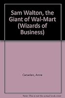 Sam Walton, the Giant of Wal-Mart (Wizards of Business) 1560740256 Book Cover