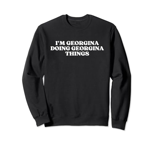 Photo de I'm Georgina Doing Georgina Things Funny Georgina Sweatshirt