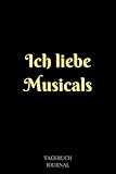 Ich liebe Musicals: Notizbuch, Linierte Seiten, 6x9 Inch, Journal, musicals - Tagebuch Journal 