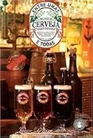 Entre Umas e Todas - Meu Jeito de Fazer e Entender Cerveja - 2ª Ed. 2013