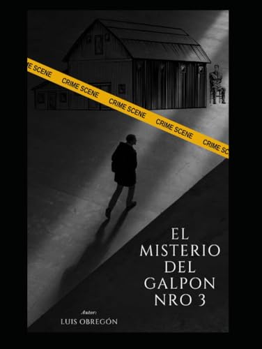 EL MISTERIO DEL GALPÓN NRO 03: Los distintos niveles de la verdad (Spanish Edition)
