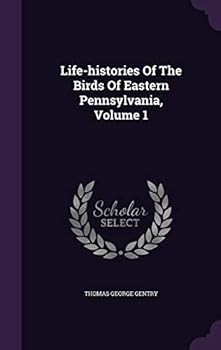 Life-histories of the Birds of Eastern Pennsylvania; Volume 1