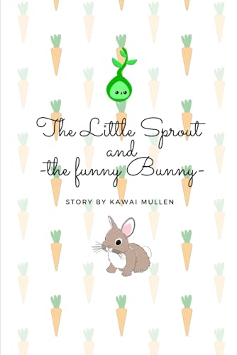 The Little Sprout and the funny bunny (The Little Sprout's Adventures)