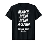 Make Men Men Again T-Shirt