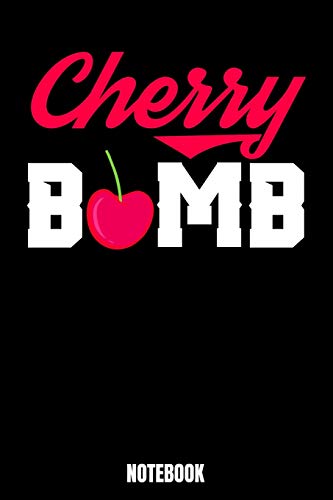 Preisvergleich Produktbild Cherry Bomb Notebook: Bomb Notebook, Planner, Journal, Diary, Planner, Gratitude, Writing, Travel, Goal, Bullet Notebook / Size 6 x 9 / 110 Lined ... family and friends who is a fan of bomb them