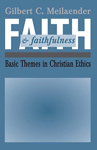 Faith and Faithfulness: Basic Themes in Christian Ethics view 2