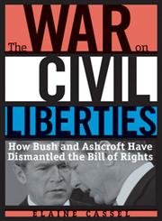 Buy The War On Civil Liberties: How Bush And Ashcroft Have Dismantled The Bill Of Rights — BookShops.in