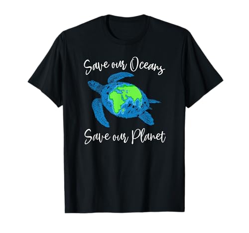 Save Our Oceans Save Our Planet Changement climatique Tortue de mer T-Shirt