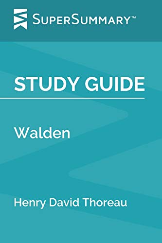 Study Guide: Walden by Henry David Thoreau (SuperSummary)