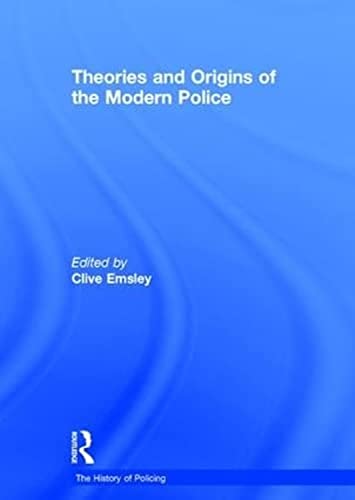 Theories And Origins Of The Modern Police (The History Of Policing)