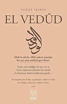 El Vedud: Allah’in adiyla, Allah askina yaptigin her sey sana misliyle geri döner. (Turkish Edition)