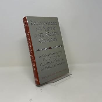 Dictionary of Latin and Greek Origins