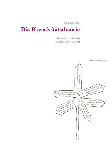 Die Kreativitätstheorie: Zur kreativen Person anhand einer Formel (German Edition)