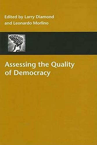 Assessing the Quality of Democracy (Journal of Democracy Book) Assessing the Quality of Democracy (Journal of Democracy Book)