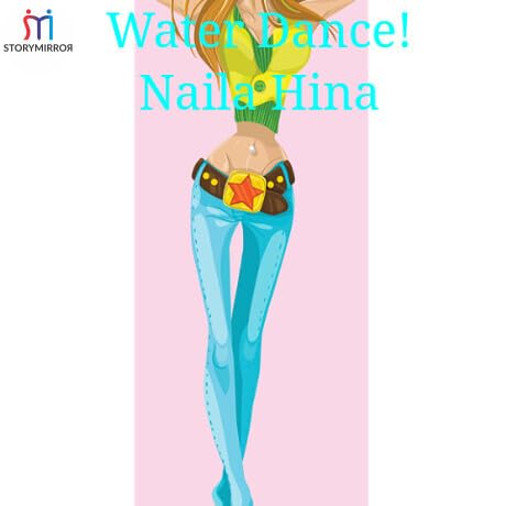 Water Dance! Naila Hina