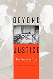 Beyond Justice: The Auschwitz Trial