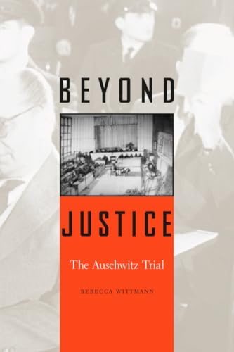 Beyond Justice: The Auschwitz Trial