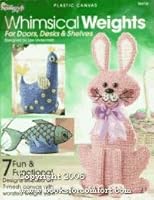 Whimsical Weights for Doors, Desks & Shelves 1573671673 Book Cover