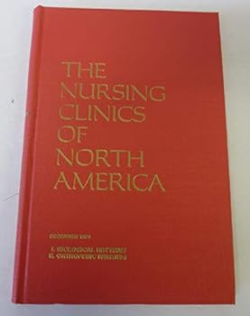 The Nursing Clinics of North America: Biological Rhythms/Orthopedic Nursing (Vol. 11, No. 4, December, 1976)