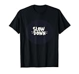 Pretty Slow Down Spruch Outfit T-Shirt