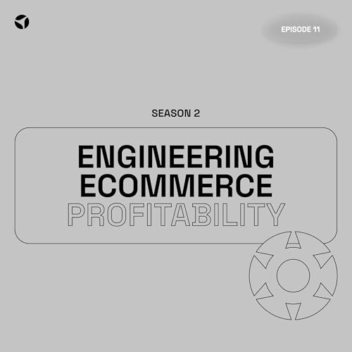 『Season 2 roundup: Engineering ecommerce profitability | S2 EP11』のカバーアート
