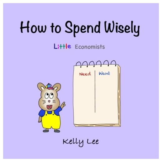 How to Spend Wisely: Teach Young Children How to Plan and Budget, Perfect for Preschool and Primary Grade Kids (Econ for Kids)
