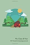 My Class B Van RV Travel & Camping Journal (Caravanning Campsite Log Books)