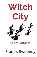 Witch City: Salem Cartoons 0998370932 Book Cover