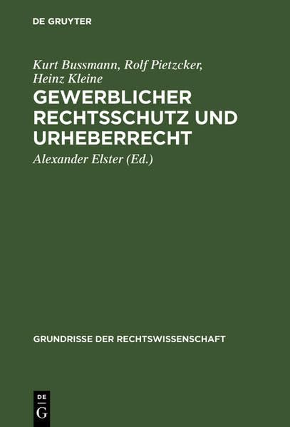 Gewerblicher Rechtsschutz und Urheberrecht: (Mit Abdruck der Gesetzestexte, der internationalen Verträge und der amtlichen Entwürfe) (Grundrisse der Rechtswissenschaft)
