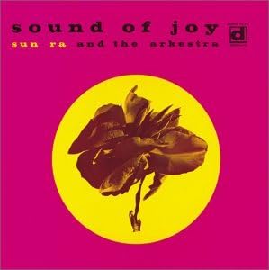 THE SUN RA ARKESTRA SUN RA AND THE ARKESTRA - Sound Of Joy - CD