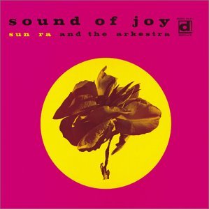 SUN RA AND THE ARKESTRA THE SUN RA ARKESTRA - Sound Of Joy - CD