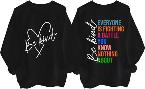 Everyone Is Fighting A Battle You Know Nothing About Sweatshirt, Be Kind Shirt Women Man Black