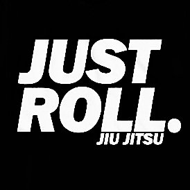 Just Roll Jiu Jitsu Decal Vinyl Sticker|Cars Trucks Laptop| White |5.5 x 4 in|CCI1040
