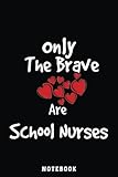 Photo Gallery only the brave are school nurses-fun nurse notebook: funny nursing student nurse composition notebook back to school 6x9 inches 110 college ruled pages journal diary gift lpn rn cna school Photo Gallery only the brave are school nurses-fun nurse notebook: funny nursing student nurse composition notebook back to school 6x9 inches 110 college ruled pages journal diary gift lpn rn cna school