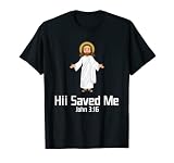Hii Saved Me John 3:16 T-Shirt