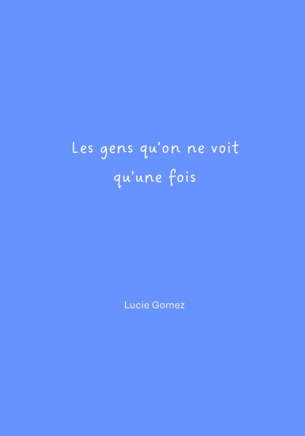 Les gens qu'on ne voit qu'une fois