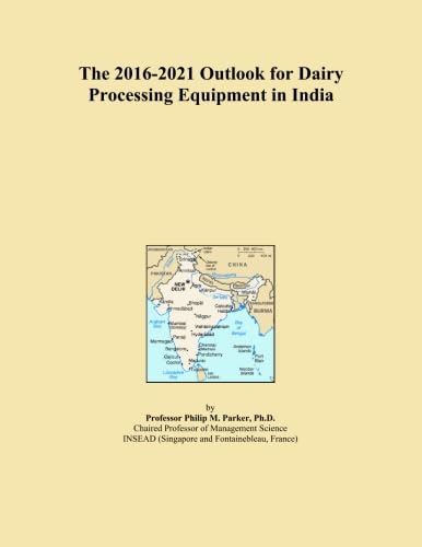 The 2016-2021 Outlook for Dairy Processing Equipment in India