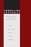 Compelling Interest: Examining the Evidence on Racial Dynamics in Colleges and Universities