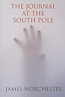 The Journal Found at the South Pole 1706529082 Book Cover
