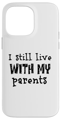 I Still Live With My Parents Kids - Cita divertida para niños pequeños Carcasa para iPhone 14 Pro Max